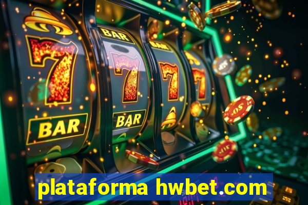 plataforma hwbet.com